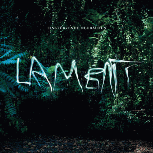 Einstürzende Neubauten : Lament